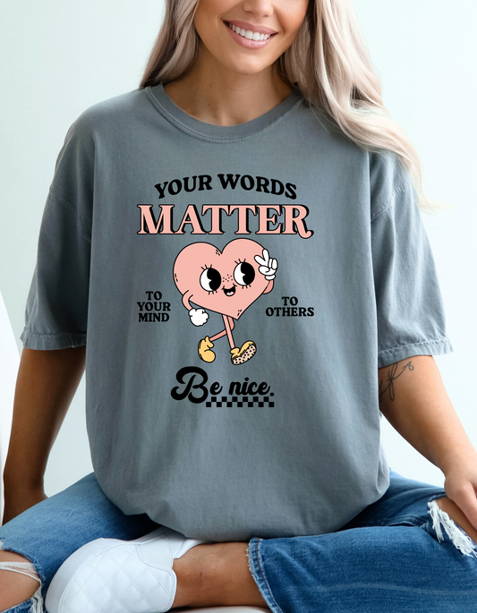 Your words matter. Be nice.