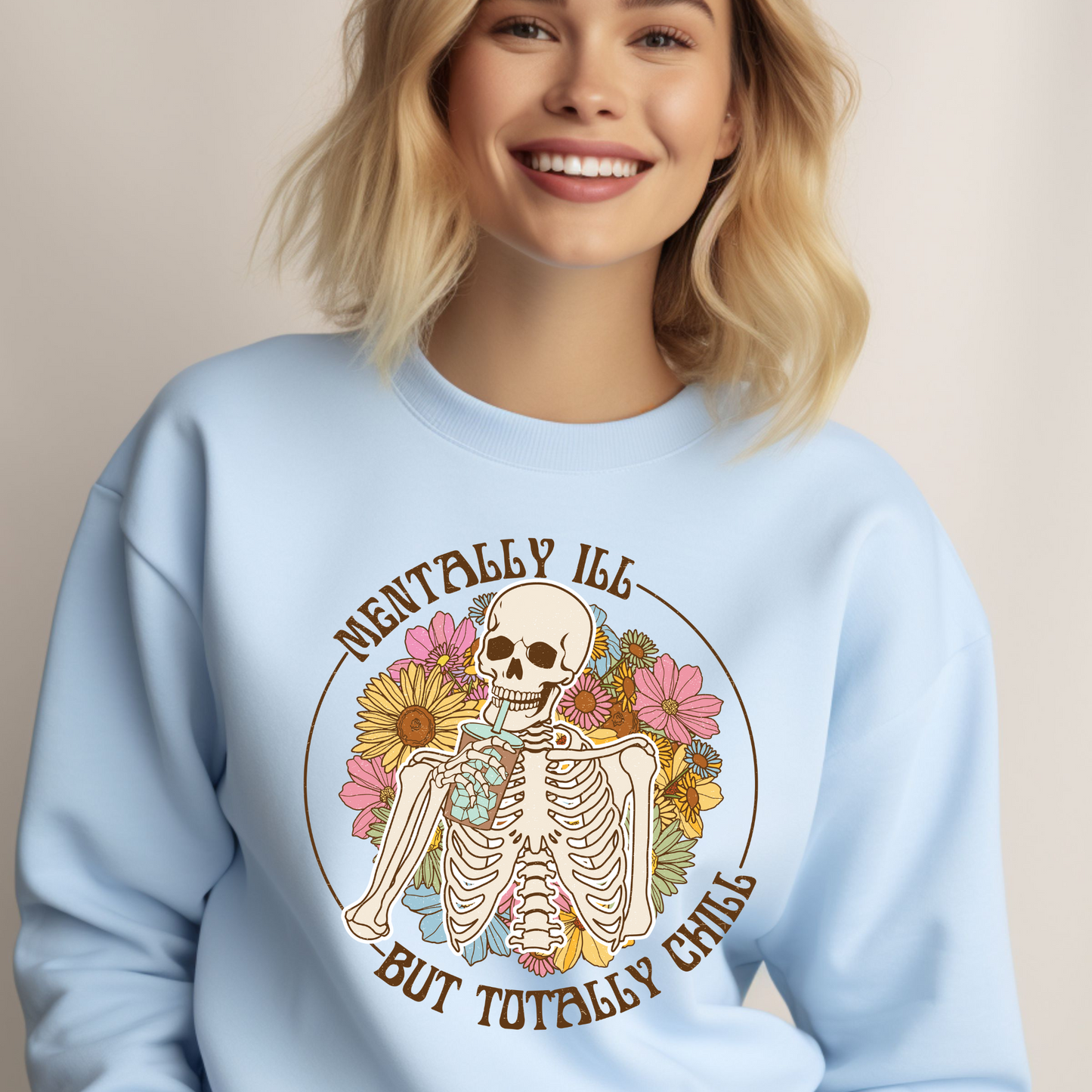 Mentally Ill but totally chill crewneck sweater