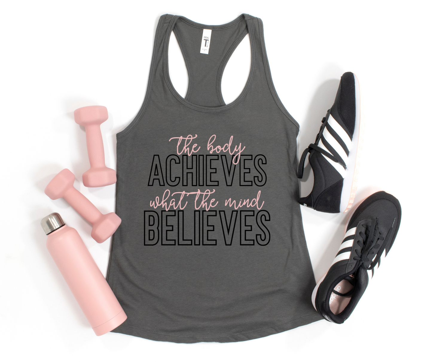 The Body achieves what the mind believes Tank